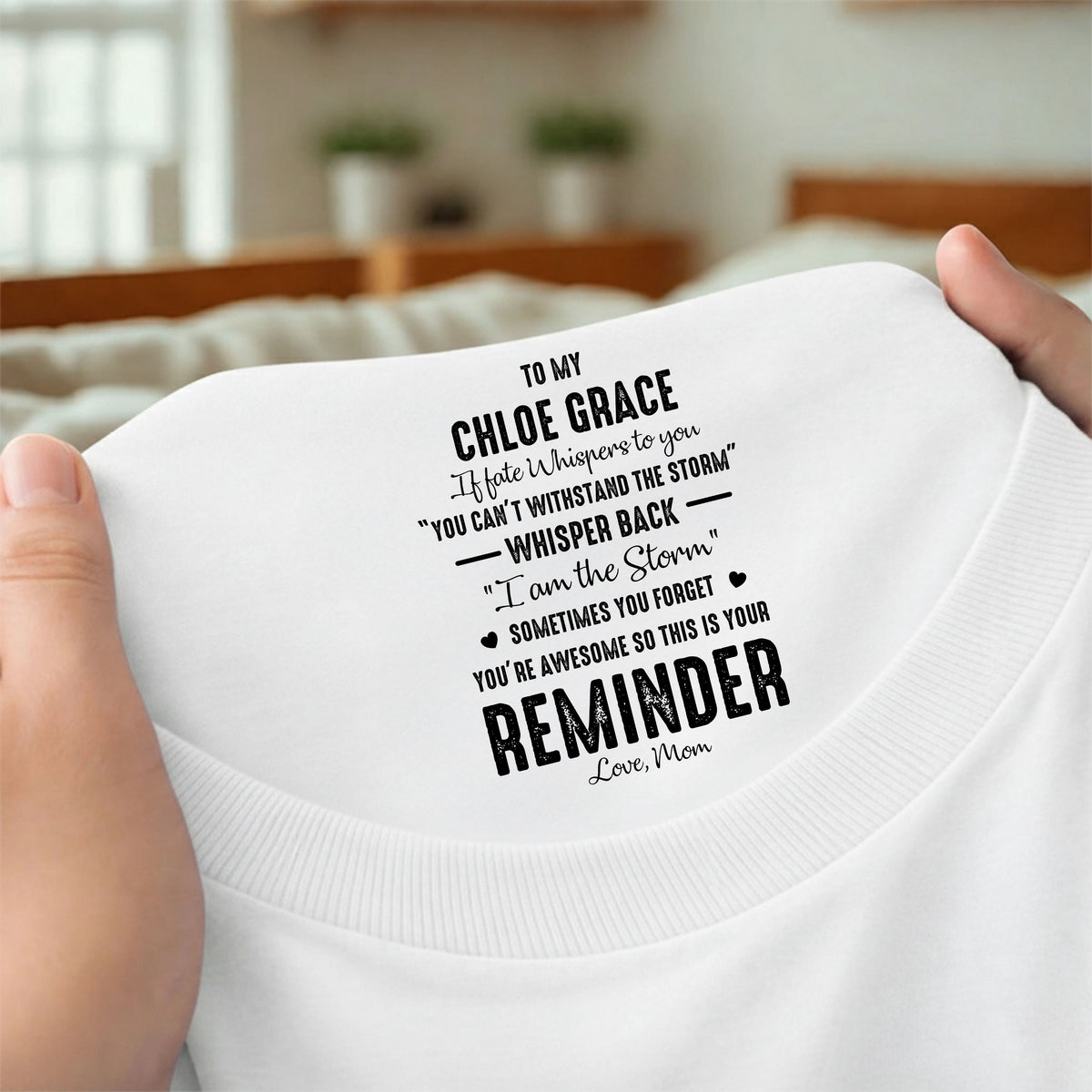 To My Daughter Whisper Back I Am The Storm - Personalized Back Neck Shirt HA75 920786