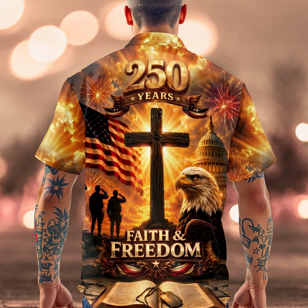 250 Years Faith and Freedom Hawaiian Shirt USA 250th Anniversary Gift CH07 911830