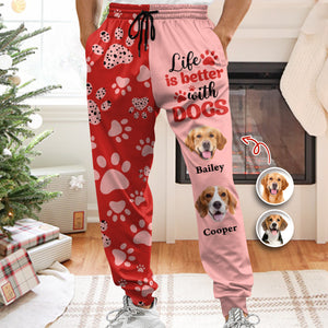 Custom Photo Life Is Better With Dogs Sweatpants For Dog Lover TH10 894299