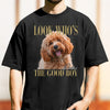 Custom Dog Cat Photo Look Who's The Good Boy, Good Girl Comfort Shirt LM32 669603