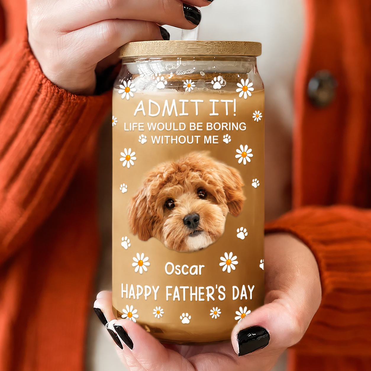 Custom Photo Life Would Be Boring Without Me Dog Cat Glass Can With Lid LM32 893181