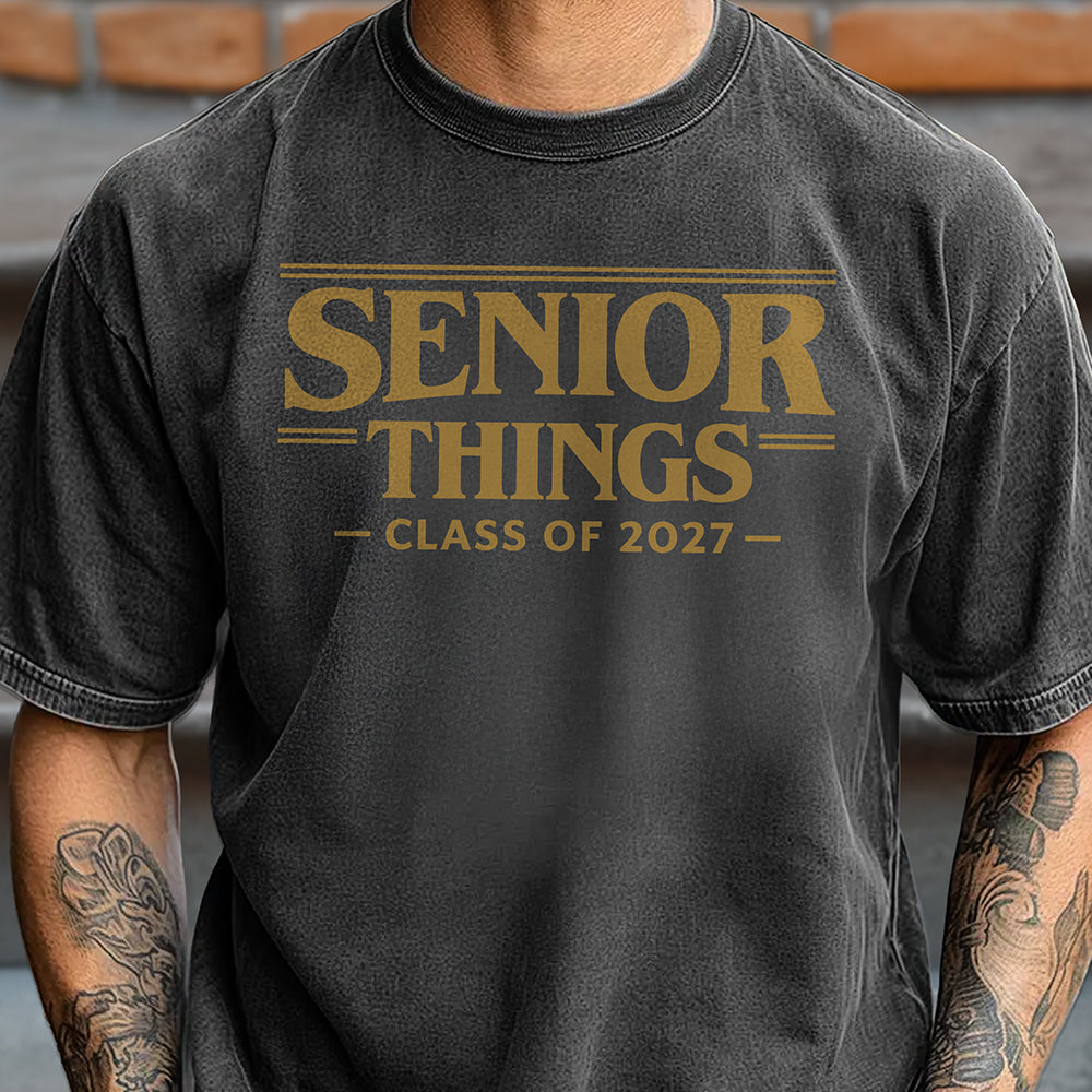 Senior Things Class Of 2027 Comfort Shirt TH10 170595