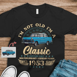 Custom Car Photo I'm Not Old I'm Classic Dark Shirt For Car Lovers CH07 896306