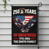 250 Years Of Greatness 250th Anniversary USA Patriotic Personalized Garden Flag HA75 898774