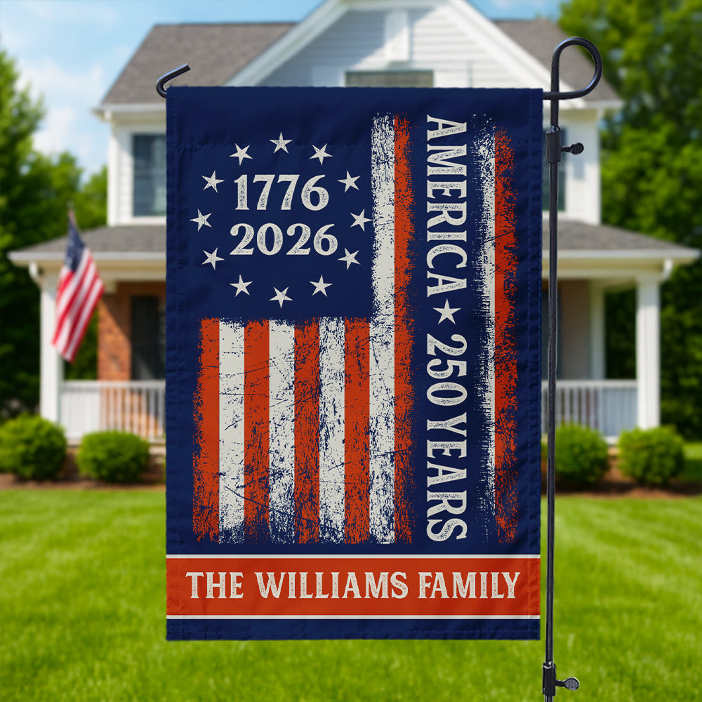 Custom Family Name 250 Years America Flag 250th Birthday 1776-2026 Garden Flag Gift for Family HO82 894788