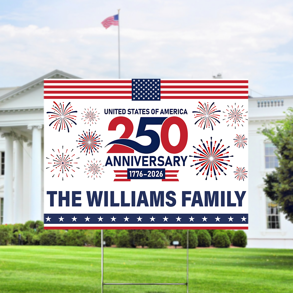 Custom Family Name 250th Anniversary United States Of America 1776-2026 Yard Sign HO82 902810