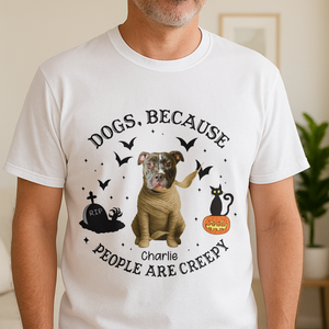 Custom Photo Because People Are Creepy Halloween Ghost Dog Shirt HA75 897630