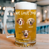 Custom Photo From The Reasons You Drink We Woof You Dog Print Glass Beer Mug HA75 892096