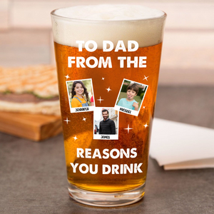 Custom Photo From The Reason You Drink Beer Glass For Dad TH10 892817