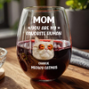 Custom Face Dog Cat - Mom, You’re My Favorite Human Wine Glass HA75 892944