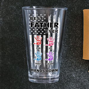 Custom Name The Best Dad Ever Hands Down Beer Glass TH10 892645
