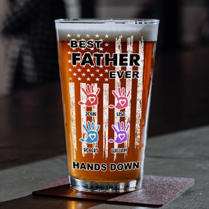 Custom Name The Best Dad Ever Hands Down Beer Glass TH10 892645