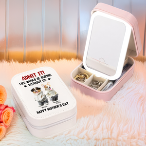 Custom Cute Pet Face Admit It Life Would Be Boring Without Me Makeup Box With LED LM32 893321