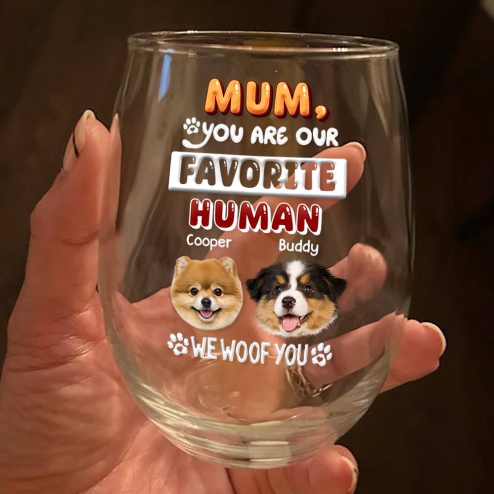 Custom Photo Mom, Dad You Are My Favorite Human Dog Wine Glass HA75 892056