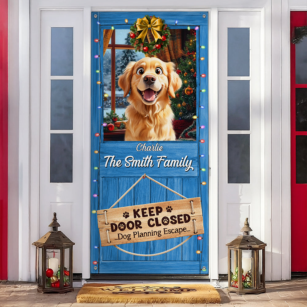 Don't Let The Dog Out No Matter What He Tells You Door Cover Personalized Gift For Dog Lovers HO82 900252