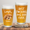 Custom Photo Best F*cking Dog Dad Ever Beer Glass Gift For Dog Lover CH07 895590