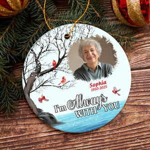 Custom Photo I Always With You Family Memorial Ceramic Ornament LM32 895425