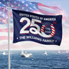 Custom Family Name Patriotic 250th Anniversary 1776 2026 United States of America Semiquincentennial Banner House Flag HO82 900104
