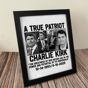 A True Patriot Charlie Kirk - Prayers Up for Charlie Picture Frame HA75 64492