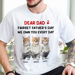 Custom Photo Forget Mother's Day We Own You Everyday Personalized Bright Shirt Funny Gift For Dog Lovers Cat Lovers CH07 895270