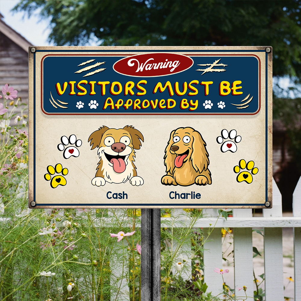 Warning Visitors Must Be Approved Dog Metal Sign Personalized Gift HO82 893718