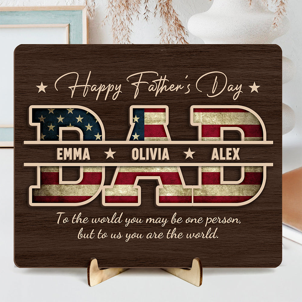 Custom Kid Names To Me You Are The World 2-Layered Wooden Plaque With Stand - Personalized Father’s Day Gift CH07 911402