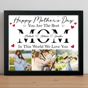 Custom Photo Happy Mother's Day To The Best Mom In This World Personalized Picture Frame CH07 895272