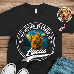 Custom Photo This Human Belongs To Dog Van Gogh Style Dark Shirt HA75 897216