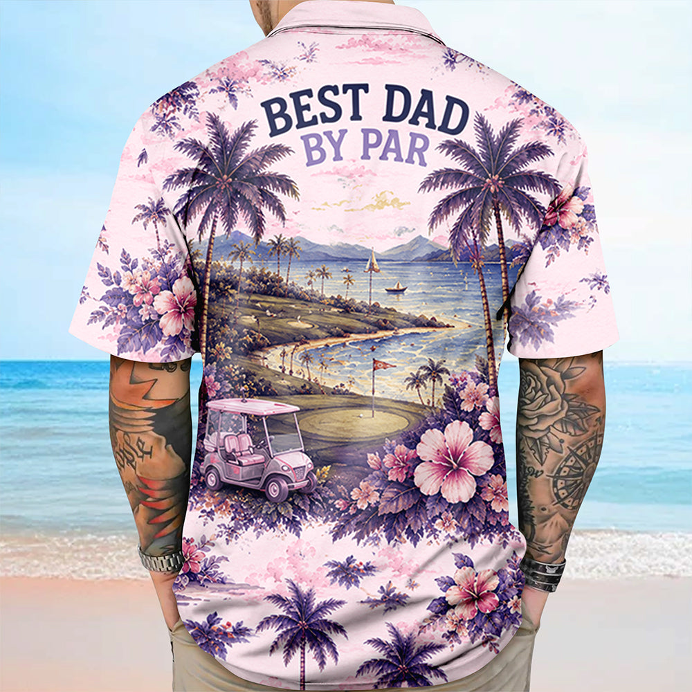 Personalized Best Dad By Par Hawaii Shirt - Gift For Dad, Golf Lovers HO82 902436