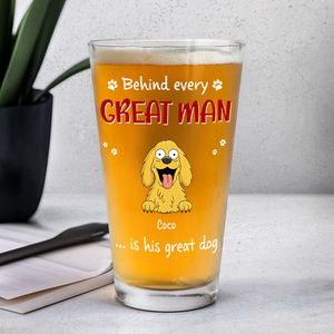 Behind Every Great Man Are A Lot Of Dogs Print Beer Glass Personalized Gift For Dog Dad HO82 894138