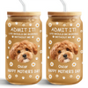 Custom Photo Life Would Be Boring Without Me Dog Cat Glass Can With Lid LM32 893181