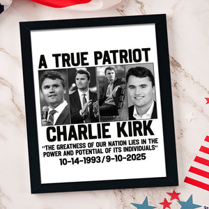 A True Patriot Charlie Kirk - Prayers Up for Charlie Picture Frame HA75 64492