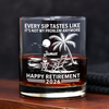 Custom Name Every Sip Tastes Like It’s Not My Problem Anymore Rock Glass - Happy Retirement Gift for Him LM32 668923