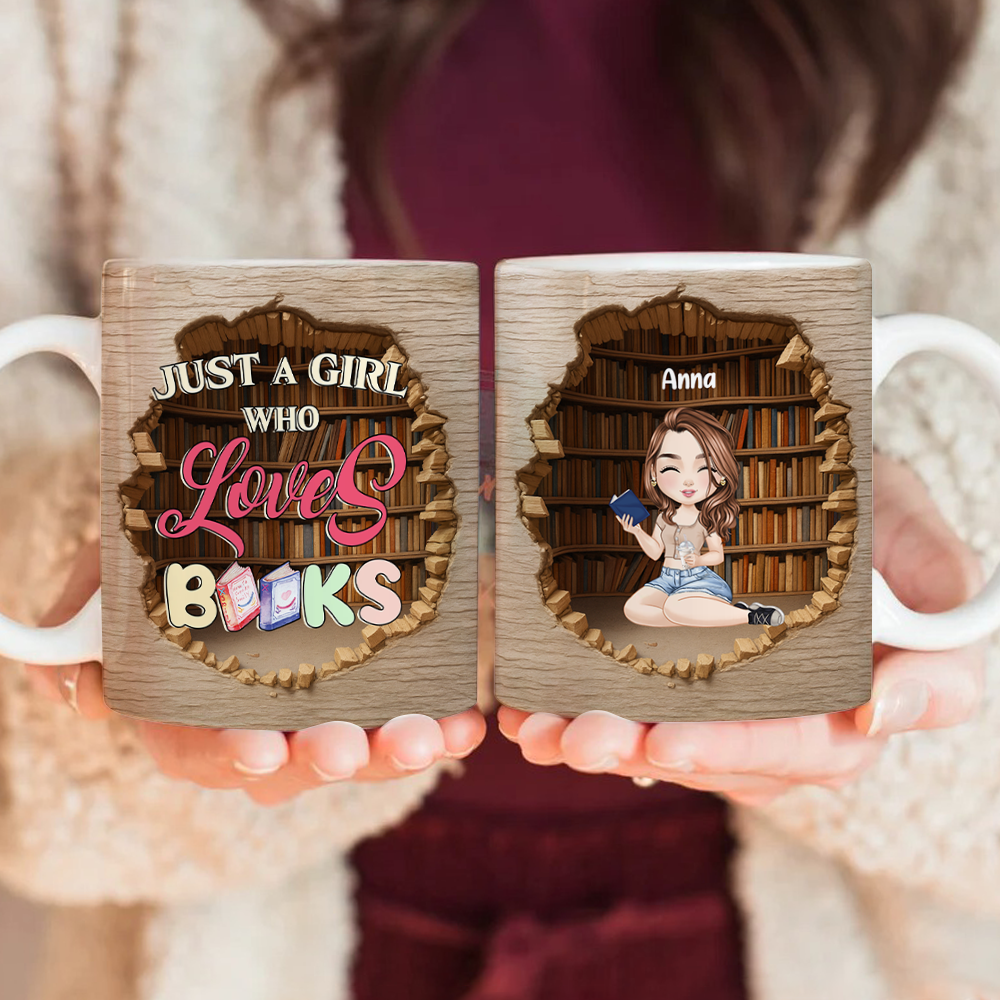 Just A Girl Who Loves Books Personalized 3D Effect Mug Gift For Books Lover CH07 896518