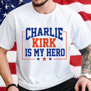 Charlie Kirk Is My Hero Bright Shirt TH10 64419