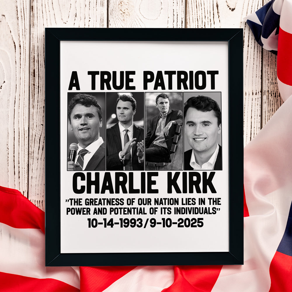 A True Patriot Charlie Kirk - Prayers Up for Charlie Picture Frame HA75 64492