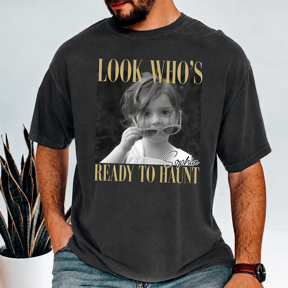 Custom Photo Look Who's Ready To Haunt Comfort Shirt Family Halloween Gift LM32 669605