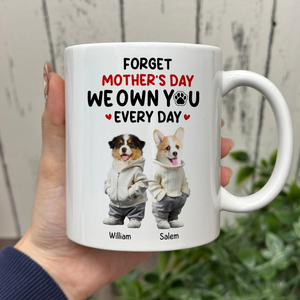 Custom Photo Forget Mother's Day We Own You Everyday Personalized White Mug Funny Gift For Dog Lovers Cat Lovers CH07 895266