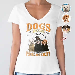 Custom Photo Dogs, Because People are Creepy Bright Shirt HA75 897646