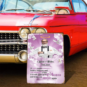 Custom Photo If Tears Could Build A Stairway Personalized Metal Sign Memorial Gift For Loss Of Loved One HO82 894228