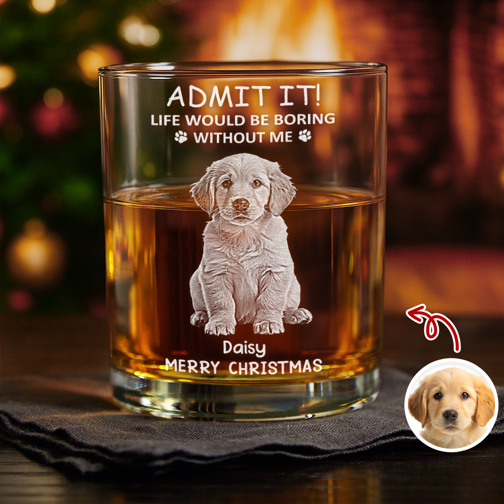 Custom Photo Life Would Be Boring Without Me Dog Cat Engraved Rock Glass HA75 892936