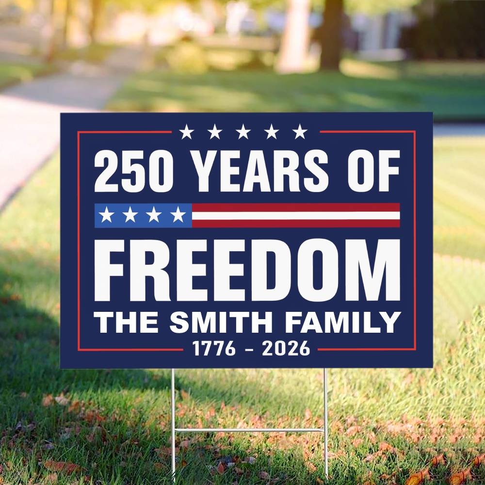 Custom Family Name 250 Years Of Freedom 1776-2026 4th Of July Yard Sign HO82 900096