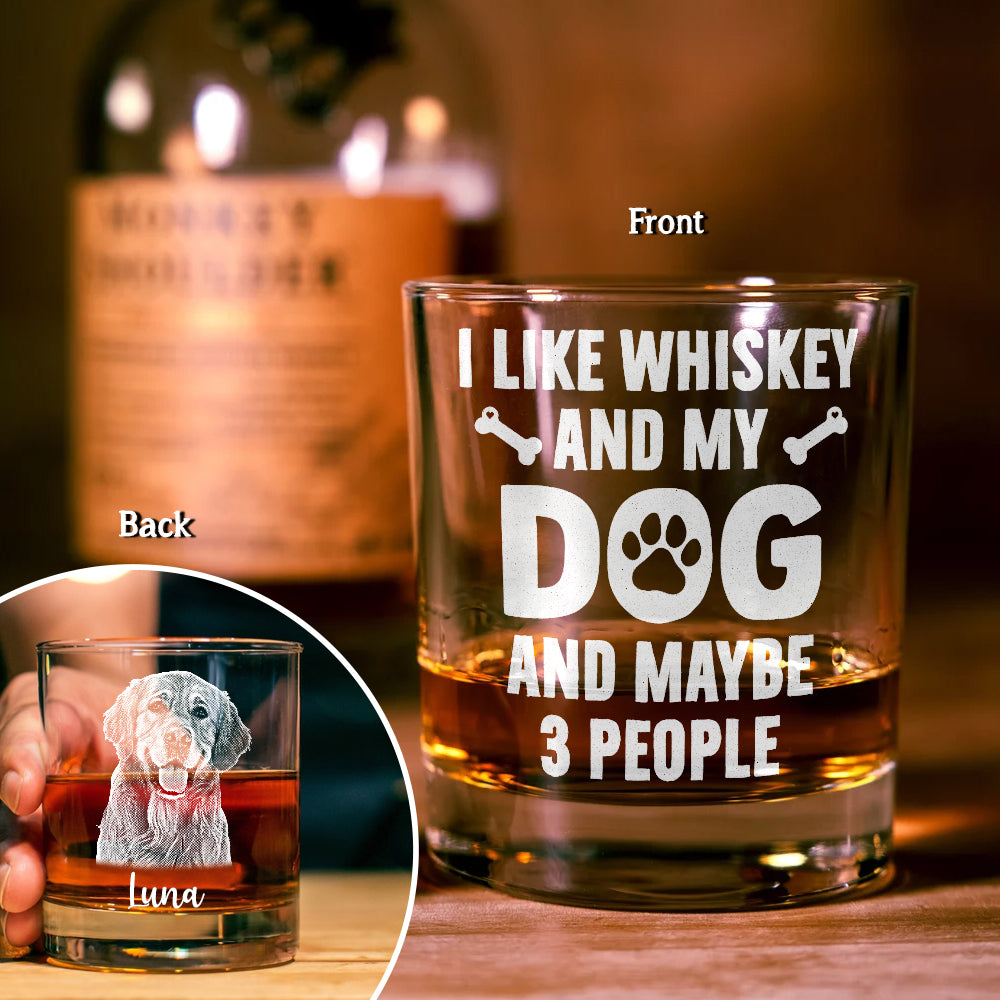 I Like Whiskey And My Dogs Custom Dog Photo Whiskey Glass Gift for Dog Lovers CH07 895732