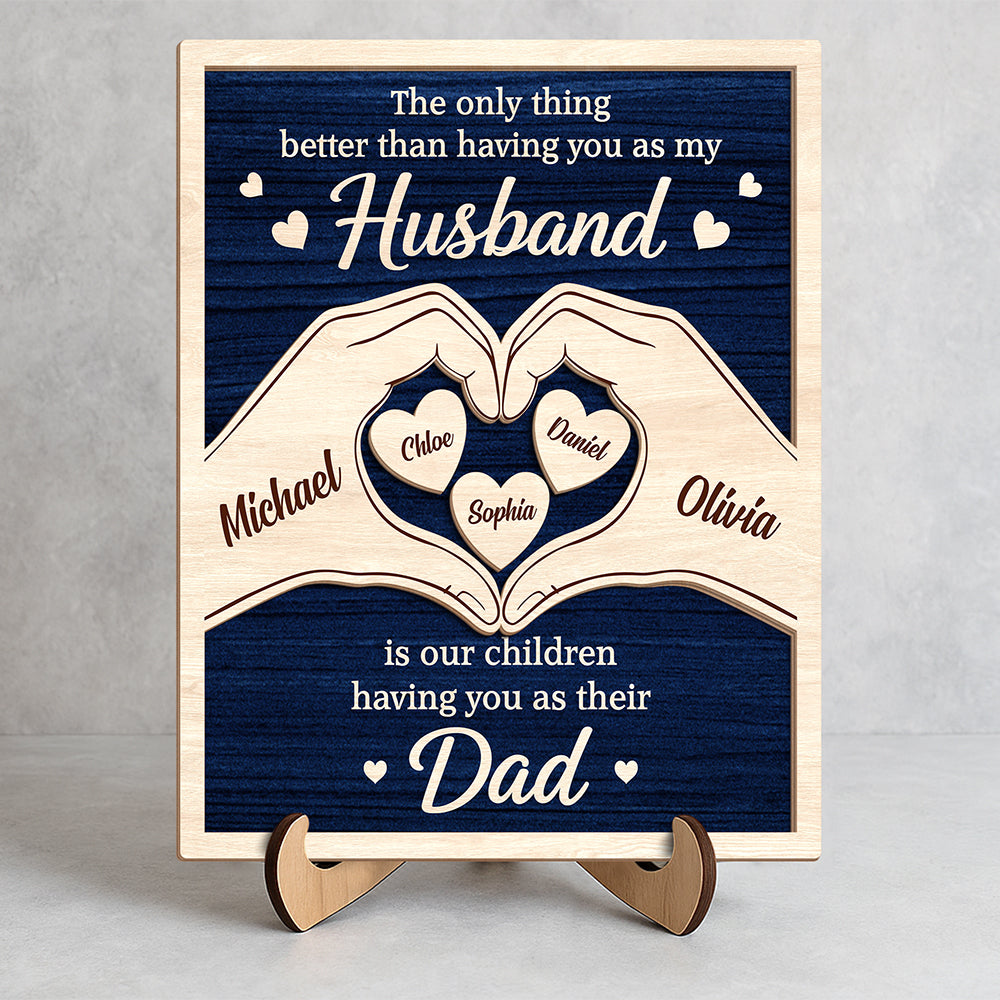 Custom Kids Names Our Kids Having You as Their Dad Is the Best Gift 2-Layered Wooden Plaque With Stand HA75 921422