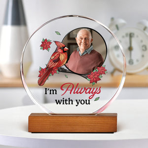 Custom Photo I'm Always With You Round Acrylic Frame Block HA75 892784