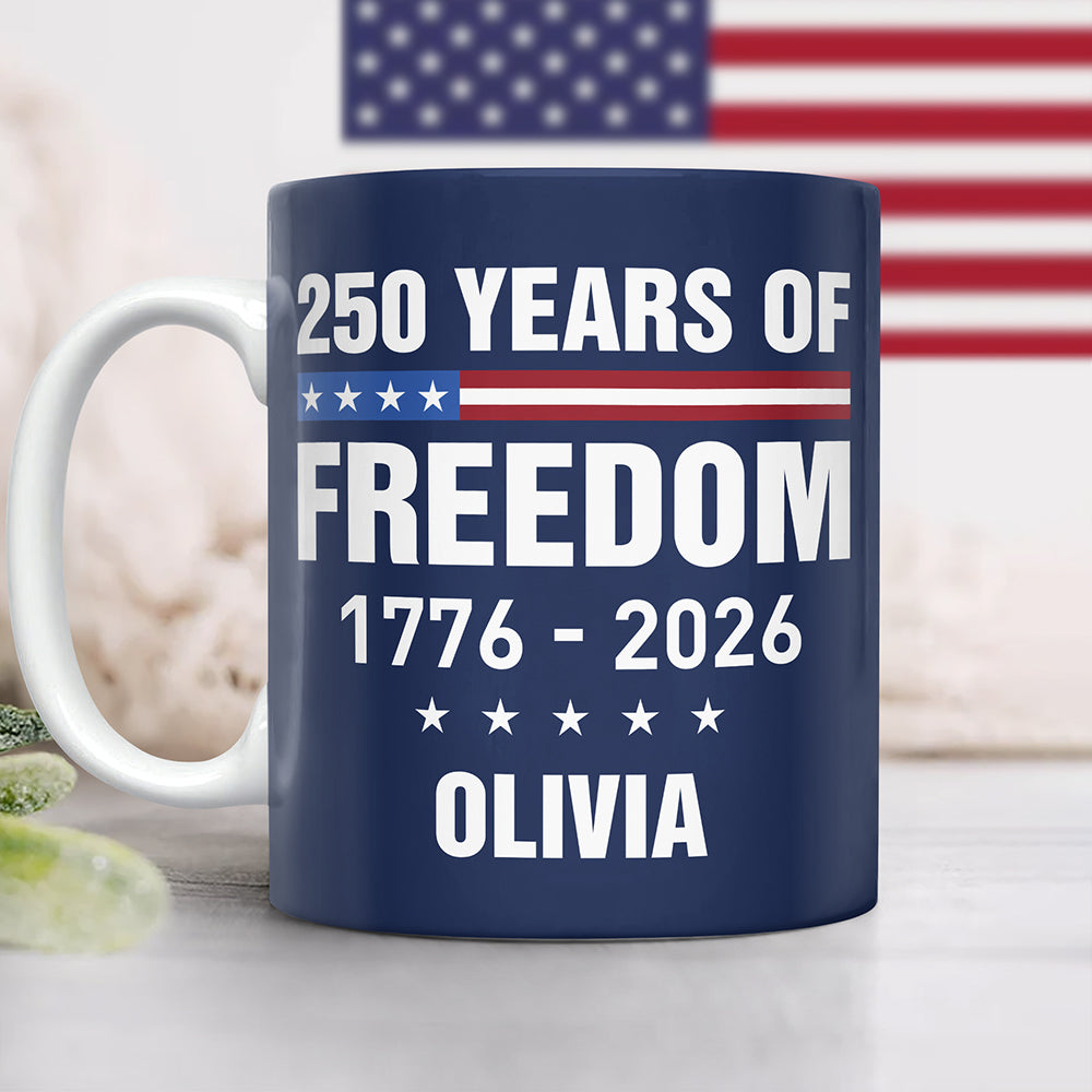 Custom Name 250 Years Of Freedom 1776 - 2026 Mug TH10 898835