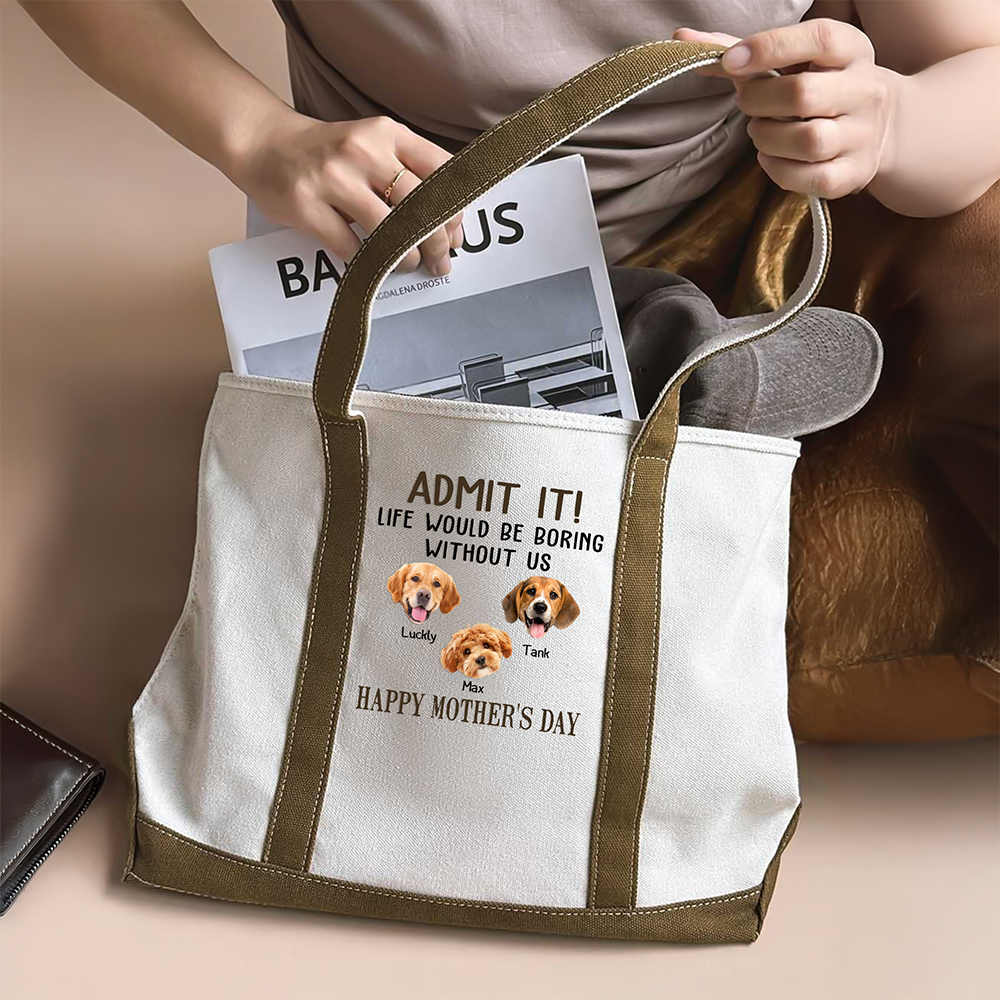 Custom Photo Admit It Life Would Be Boring Without Me Happy Mother's Day Printed Monogram Beach Bag HO82 902022