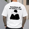 Sometimes All We Need Is A Hug Funny Back Shirt For Couple TH10 171031