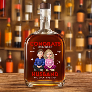 Personalized Congrats On Being My Husband You Lucky Bastard Whiskey Bottle HA75 897988