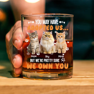 Custom Photo You May Have Adopted Us But We're Pretty Sure We Own You Rock Glass For Dog Lovers Cat Lovers CH07 895616